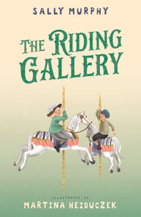 The Riding Gallery - Sally Murphy