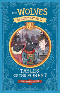 Wolves of Greycoat Hall : Tayles of the Forest - Lucinda Gifford