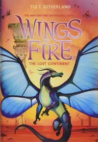 The Lost Continent : Wings of Fire : Book 11 - Tui T. Sutherland