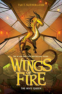 The Hive Queen : Wings of Fire : Book 12 - Tui T Sutherland