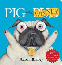 Pig the Winner : Pig the Pug - Aaron Blabey