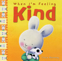 When I'm Feeling Kind : Feelings - Trace Moroney