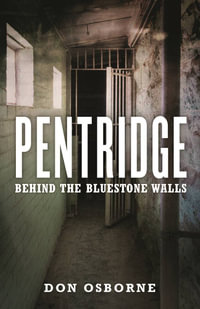 Pentridge - Behind the Bluestone Walls : Behind the Bluestone Walls - Don Osborne