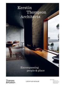 Kerstin Thompson Architects : Encompassing People and Place - Leon van Schaik
