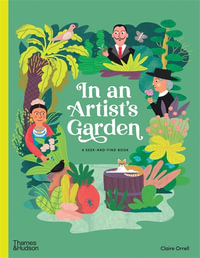 In an Artist's Garden : A Seek-and-Find Book - Claire Orrell