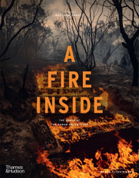 A Fire Inside : The Power of the Human Help Reflex - Matthew Abbott