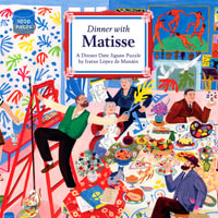 Dinner with Matisse - Puzzle : A 1000-Piece Dinner Date Jigsaw Puzzle - Iratxe López de Munáin