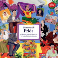 Dinner with Frida - Puzzle : A 1000-Piece Dinner Date Jigsaw Puzzle - Iratxe López de Munáin