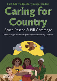 Caring for Country : First Knowledges for younger readers - Bruce Pascoe
