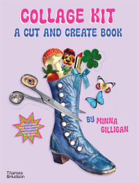 Collage Kit : A Cut and Create Book - Minna Gilligan