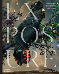 Exposure : Contemporary photographers in Australia and New Zealand - Amber Creswell Bell