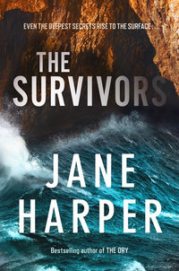 The Survivors : Even The Deepest Secrets Rise To The Surface... - Jane Harper