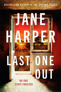 Last One Out : No one stays forever - Jane Harper