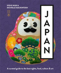 Japan : A curated guide to the best areas, food, culture & art - Michelle Mackintosh