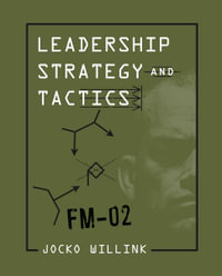 Leadership Strategy and Tactics : Field Manual - Jocko Willink