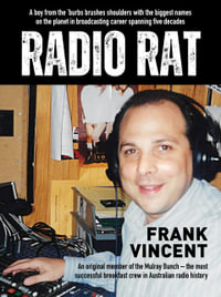 Radio Rat : An original member of the Mulray Bunch - from the successful breakfast crew in Australian radio history - Frank Vincent