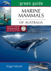 Green Guide to Marine Mammals of Australia - Nigel Marsh