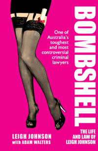 Bombshell : The life and law of Leigh Johnson - Leigh Johnson with Adam Walters