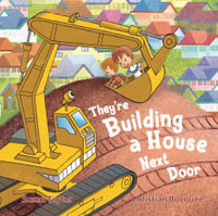 They're Building a House Next Door - Susan Taylor