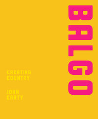 Balgo : Creating Country - John Carty