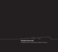 Housing Evolution : Towards Better Medium-Density Design - Geoffrey London