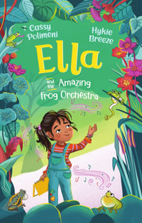 Ella and the Amazing Frog Orchestra : Ella and the Frogs - Cassy Polimeni