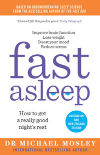 Fast Asleep Book : How to Get a Really Good Night's Rest - Dr Michael Mosley