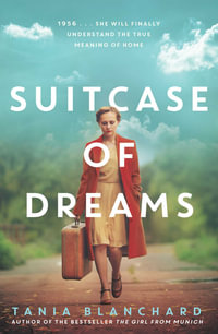 Suitcase of Dreams - Tania Blanchard