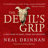 The Devil's Grip : A true story of sheep, shame and shotguns - Joshua Brennan