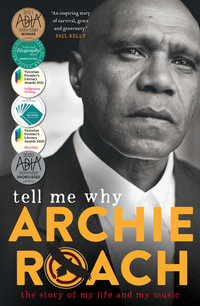 Tell Me Why : Story of My Life and My Music - Archie Roach