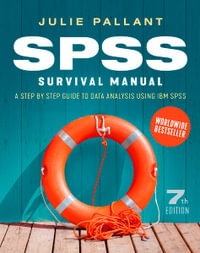 SPSS Survival Manual : 7th Edition - A step by step guide to data analysis using IBM SPSS - Julie Pallant