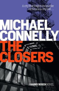The Closers : Harry Bosch : Book 11 - Michael Connelly