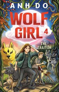 The Traitor : Wolf Girl: Book 4 - Anh Do