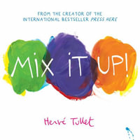 Mix It Up! : (Board Book Edition) - Hervé Tullet