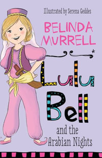 Lulu Bell and the Arabian Nights : Volume 10 - Belinda Murrell