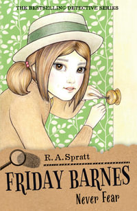 Friday Barnes : Never Fear : Friday Barnes Book 8 - R.A. Spratt