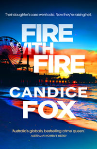 Fire With Fire - Candice Fox