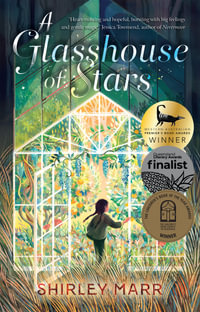 A Glasshouse of Stars : CBCA Winner Younger Readers 2022 - Shirley Marr