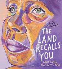 The Land Recalls You - Kirli Saunders