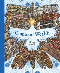 Common Wealth : CBCA's Notable Children's Picture Book 2022 - Gregg Dreise