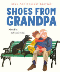 Shoes from Grandpa 30th Anniversary Edition : Shoes from Grandpa - Mem Fox