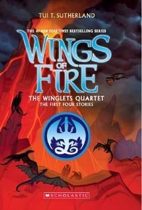 Wings of Fire: The Winglets Quartet : The First Four Stories - Tui T. Sutherland