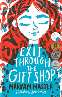 Exit Through the Gift Shop : CBCA's Shortlist Younger Readers 2022 - Maryam Master