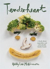 Tenderheart : A book about vegetables and unbreakable family bonds - Hetty Lui McKinnon