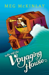 Bella and the Voyaging House : Bella and the Wandering House: Book 2 - Meg McKinlay