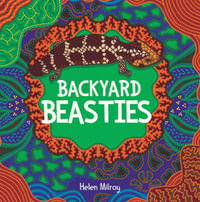 Backyard Beasties - Helen Milroy