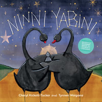 Ninni Yabini : A dual language Australian First Nations picture book about finding your way home - Cheryl Kickett-Tucker