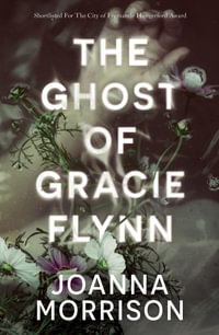 The Ghost of Gracie Flynn - Joanna Morrison
