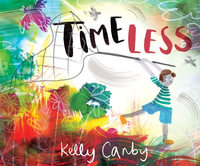 Timeless : A story about making, losing and understanding time - Kelly Canby