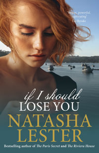 If I Should Lose You : A modern novel of motherly love and sacrifice from internationally bestselling author - Natasha Lester